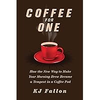 Coffee for One: How the New Way to Make Your Morning Brew Became a Tempest in a Coffee Pod Coffee for One: How the New Way to Make Your Morning Brew Became a Tempest in a Coffee Pod Kindle Audible Audiobook Hardcover MP3 CD