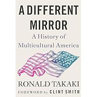 A Different Mirror: A History of Multicultural America A Different Mirror: A History of Multicultural America Paperback Kindle Audible Audiobook Hardcover Audio CD
