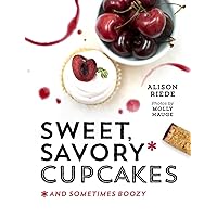 Sweet, Savory, and Sometimes Boozy Cupcakes Sweet, Savory, and Sometimes Boozy Cupcakes Hardcover Kindle
