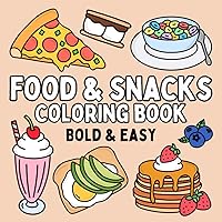 Food & Snacks Coloring Book: Bold & Easy Designs for Adults and Kids (Bold & Easy Coloring Books) Food & Snacks Coloring Book: Bold & Easy Designs for Adults and Kids (Bold & Easy Coloring Books) Paperback