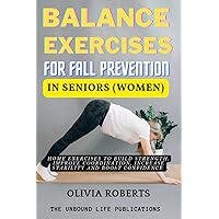 Balance Exercises for Fall Prevention in Seniors (Women): Home Exercises to Build Strength, Improve Coordination, Increase Stability and Boost Confidence
