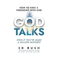 God Talks: How to Have a Friendship with God (Even if You’ve Made a Million Mistakes)
