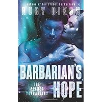 Barbarian's Hope: A SciFi Alien Romance (Ice Planet Barbarians) Barbarian's Hope: A SciFi Alien Romance (Ice Planet Barbarians) Kindle Paperback Audible Audiobook