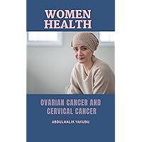 women health; ovarian cancer and cervical cancer