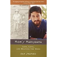 Mom's Marijuana: Life, Love, and Beating the Odds Mom's Marijuana: Life, Love, and Beating the Odds Paperback Kindle