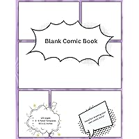 Blank Comic Book: Create Your Own Stories and Adventures, 120 pages 8.5 x 11 inches, White Paper, Variety of Panels, Great for Kids, Teens, and Adults