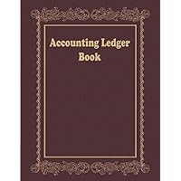 Accounting Ledger Book: Account Ledger Book, Bookkeeping Record Book, Small Business Income Expense, Accounting Journal Entry Book, Ledger Notebook Business Home Office School