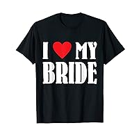 Mens I Love My Bride Valentines Day Shirt For Him For Groom T-Shirt