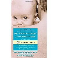 Dr. Spock's Baby and Child Care: 9th Edition Dr. Spock's Baby and Child Care: 9th Edition Mass Market Paperback Hardcover Paperback Audio, Cassette