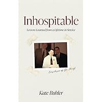 Inhospitable: Lessons Learned from a Lifetime in Service Inhospitable: Lessons Learned from a Lifetime in Service Paperback Audible Audiobook Kindle Hardcover