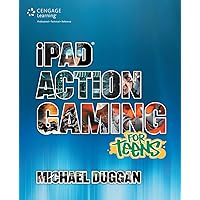 iPad Action Gaming for Teens iPad Action Gaming for Teens Paperback