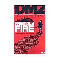 DMZ Vol. 4: Friendly Fire DMZ Vol. 4: Friendly Fire Paperback Kindle