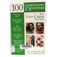 100 Questions & Answers About Liver Cancer (100 Questions and Answers About...) 100 Questions & Answers About Liver Cancer (100 Questions and Answers About...) Paperback