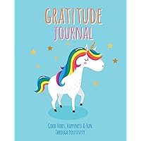 Gratitude Journal: Good Vibes, Happiness & Fun Through Positivity Gratitude Journal: Good Vibes, Happiness & Fun Through Positivity Paperback