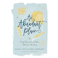 An Abundant Place: Daily Retreats for the Woman Who Can’t Get Away An Abundant Place: Daily Retreats for the Woman Who Can’t Get Away Hardcover Kindle