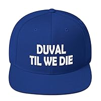 Duval TIL WE DIE Hat (Embroidered Wool Blend Snapback) Jacksonville Fan Gear