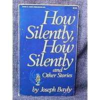 How silently, how silently, and other stories, How silently, how silently, and other stories, Mass Market Paperback