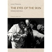 The Eyes of the Skin: Architecture and the Senses The Eyes of the Skin: Architecture and the Senses Paperback