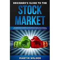 BEGINNER'S GUIDE TO THE STOCK MARKET: The easiest proven strategies, the right trading psychology, the big mistakes to avoid. All you need to know to make money in stocks today and grow your wealth BEGINNER'S GUIDE TO THE STOCK MARKET: The easiest proven strategies, the right trading psychology, the big mistakes to avoid. All you need to know to make money in stocks today and grow your wealth Paperback