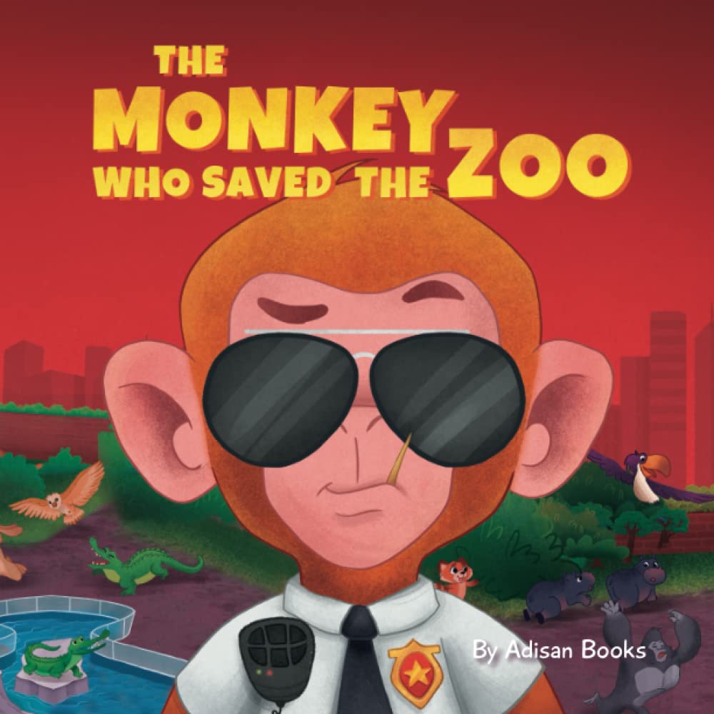 The Monkey Who Saved the Zoo: Chaos of the Grumpy Pirate Penguin (The Animal Who...)