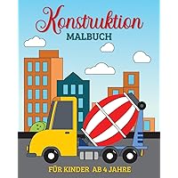 Konstruktion Malbuch für Kinder ab 4 Jahre: 49 Einfache und Große Baufahrzeuge, Lastwagen, Bagger, Dumper und Kräne (German Edition)