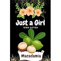 Just a girl who loves Macadamia: Blank lined college ruled notebook journal | Best for Homework, daily journaling, to-do list etc. | For School, ... | Best gift ideas for Kids, Girls and Women