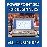 PowerPoint 365 for Beginners (PowerPoint 365 Essentials) PowerPoint 365 for Beginners (PowerPoint 365 Essentials) Paperback Kindle Hardcover