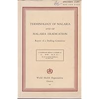 Terminology of Malaria and if Malaria Eradication - Report of a Drafting Committee