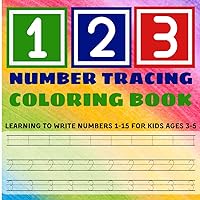 Number Tracing Coloring Book for Kids: Learning to Write Numbers 1-15, Ages 3-5