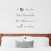 Wall Decal Vinyl I Love You for Your Personality But That Ass is A Really Nice Bonus Bathroom Wall Decals Valentine's Day Holiday Motivational Saying Positive Lettering Word Decal 22 Inch