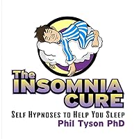 The Insomnia Cure - Self Hypnoses to He You Sleep The Insomnia Cure - Self Hypnoses to He You Sleep Audio CD MP3 Music