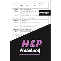 H&P Notebook: Medical H&P Template for nurse practitioners | SOAP Notes | Medical History and Physical 200 pages