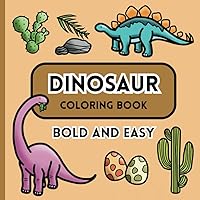 Bold and Easy Dinosaur Coloring Book: Simple and Fun Bold Line Designs for Kids and Adults Bold and Easy Dinosaur Coloring Book: Simple and Fun Bold Line Designs for Kids and Adults Paperback