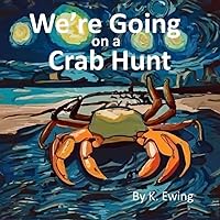 We're Going on a Crab Hunt We're Going on a Crab Hunt Kindle Paperback Hardcover