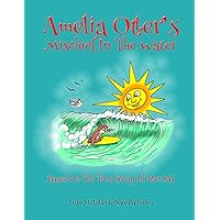 Amelia Otter's Mischief In The Water Amelia Otter's Mischief In The Water Paperback Hardcover