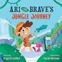 Ari the Brave's Jungle Journey Ari the Brave's Jungle Journey Paperback Kindle Hardcover