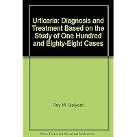 Urticaria: Diagnosis and Treatment Based on the Study of One Hundred and Eighty-Eight Cases