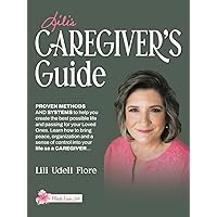 Lili's Caregiver's Guide Lili's Caregiver's Guide Paperback Kindle