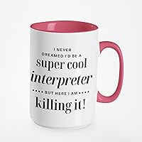 Interpreter Gifts, Interpreter Mug, Appreciation Gift, Thank you Gift, Interpreter Coffee Cup, Novelty Graduation Birthday Christmas Gift Ideas For Coworker Boss (15oz Two Tone Mug, Pink)