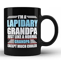 HOM Black Coffee Mug I'm a Lapidary Grandpa Mug For The Cool Grandfather
