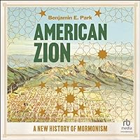 American Zion: A New History of Mormonism American Zion: A New History of Mormonism Audible Audiobook Hardcover Kindle Audio CD
