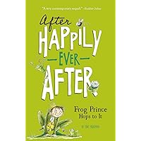 The Frog Prince Hops to It (After Happily Ever After) The Frog Prince Hops to It (After Happily Ever After) Paperback Kindle Library Binding