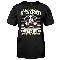 Personal Stalker I Will Follow You Wherever You Go Dog Pets Shirt