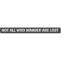 My Word! NOT All WHO Wander are Lost - Skinnies - 1.5X16,Blue with White Lettering,72218