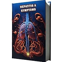 Hepatitis A Symptoms: Learn about the symptoms of hepatitis A, a contagious liver infection. Discover signs of acute hepatitis A and the importance of medical evaluation. Hepatitis A Symptoms: Learn about the symptoms of hepatitis A, a contagious liver infection. Discover signs of acute hepatitis A and the importance of medical evaluation. Paperback