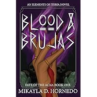 Blood & Brujas: Fate of the Acna Book One Blood & Brujas: Fate of the Acna Book One Paperback Kindle Hardcover