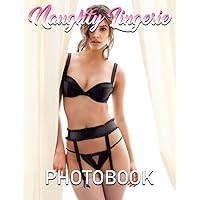 Naughty Lingerie Photo Book: Photo Album Collection Containing 40 Stunning Erotic Girls Images | Great Gag Gifts For Husbands, Friends And Homies Naughty Lingerie Photo Book: Photo Album Collection Containing 40 Stunning Erotic Girls Images | Great Gag Gifts For Husbands, Friends And Homies Paperback