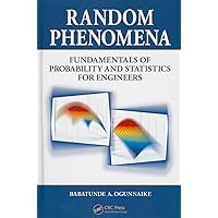 Random Phenomena: Fundamentals of Probability and Statistics for Engineers Random Phenomena: Fundamentals of Probability and Statistics for Engineers Hardcover eTextbook