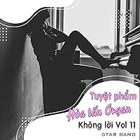 Tuyệt Phẩm Hòa Tấu Organ Không Lời, Vol. 11 Tuyệt Phẩm Hòa Tấu Organ Không Lời, Vol. 11 MP3 Music