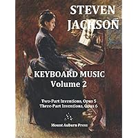 Keyboard Music - Volume 2:: Two-Part Inventions, opus 5; Three-Part Inventions, Opus 6 Keyboard Music - Volume 2:: Two-Part Inventions, opus 5; Three-Part Inventions, Opus 6 Paperback